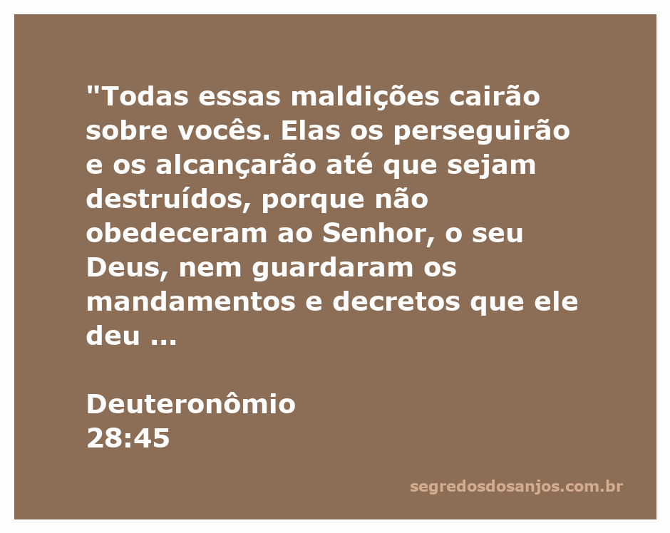 Versículo de Deuteronômio 28:45 destacando as consequências da desobediência a Deus.