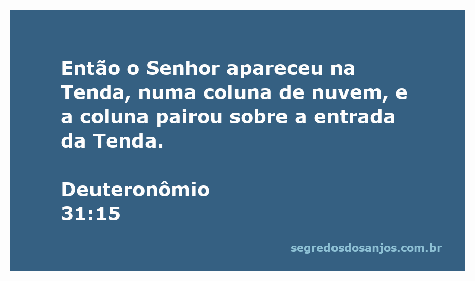 Coluna de nuvem sobre a entrada da Tenda, simbolizando a presença de Deus conforme Deuteronômio 31:15.