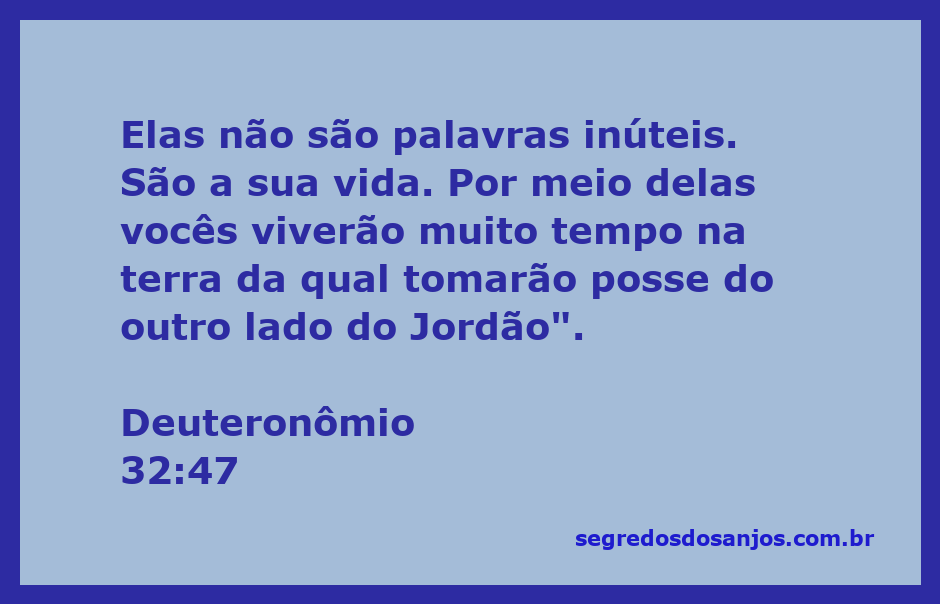 Versículo Deuteronômio 32:47 destacando a importância das palavras de Deus como fonte de vida.