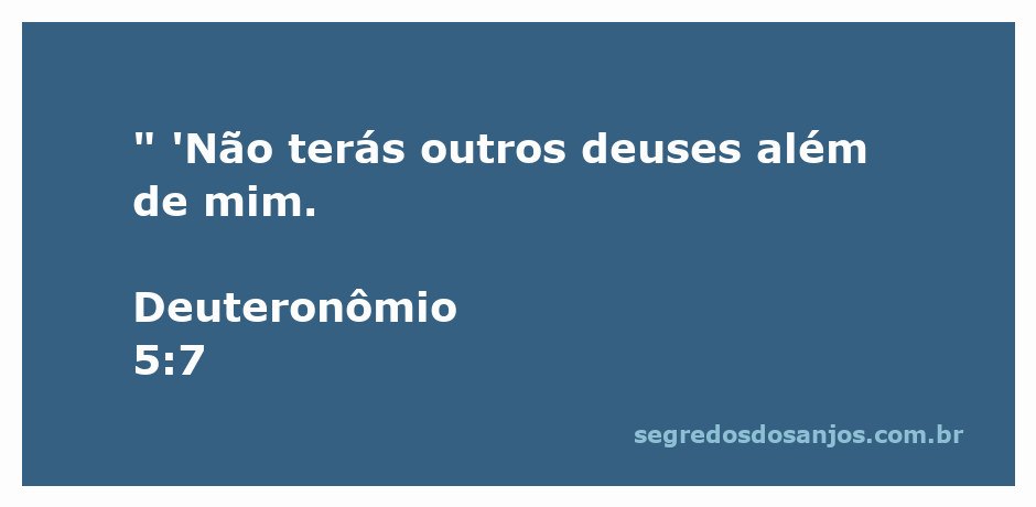 Imagem representativa do versículo Deuteronômio 5:7 com a frase 'Não terás outros deuses além de mim' em destaque.