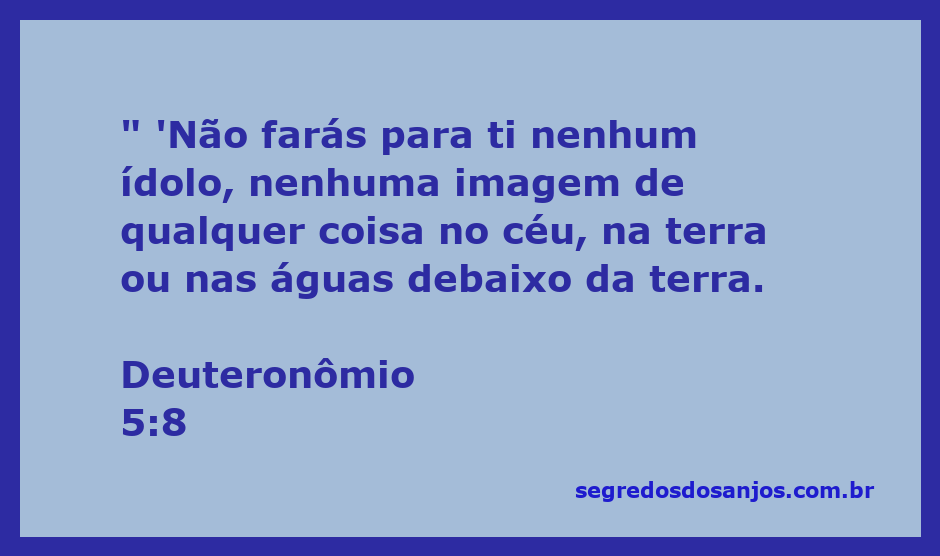 Ilustração relacionada ao versículo Deuteronômio 5:8, enfatizando a proibição de ídolos e imagens.