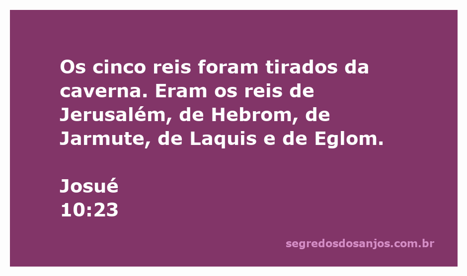 Os cinco reis tirados da caverna em Josué 10:23, representando a vitória de Josué sobre os reis inimigos.