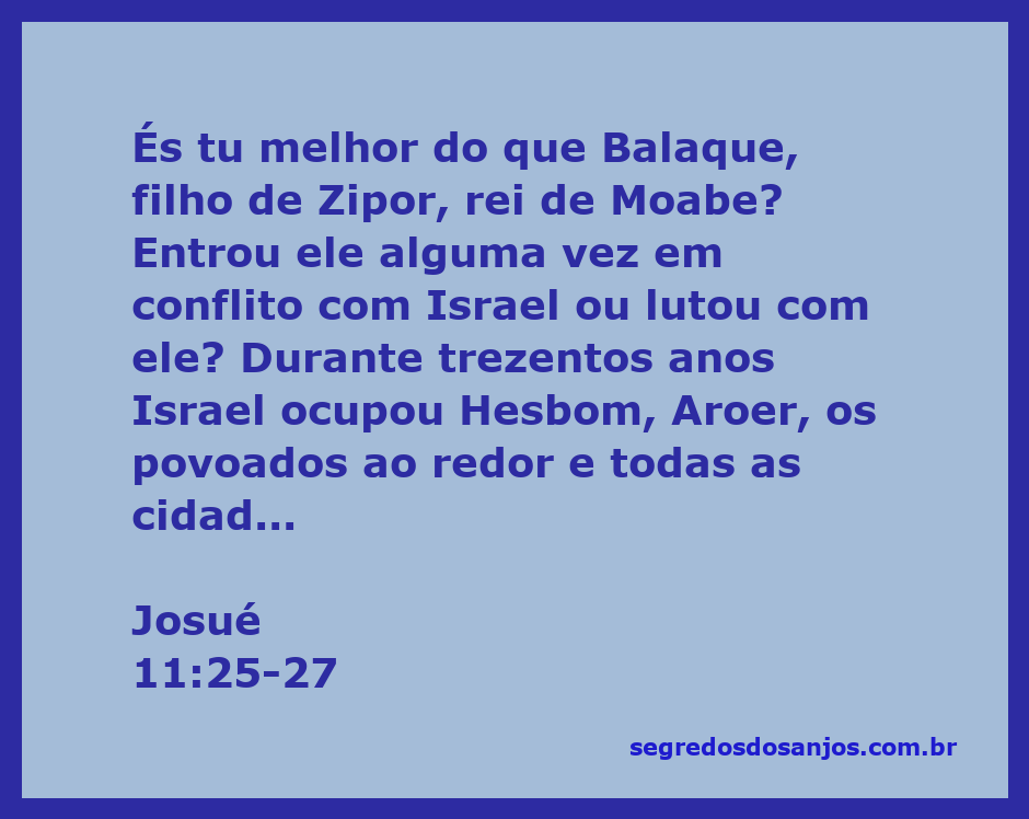 Representação da passagem de Josué 11:25-27, destacando a advertência de Israel contra Balaque, rei de Moabe.