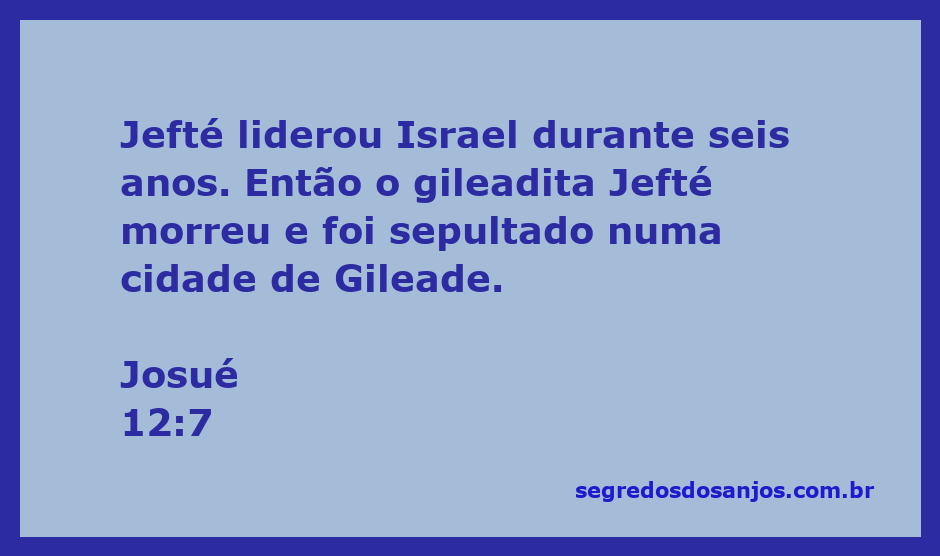 Representação de Jefté, o gileadita, liderando Israel durante seis anos antes de sua morte e sepultamento em Gileade.