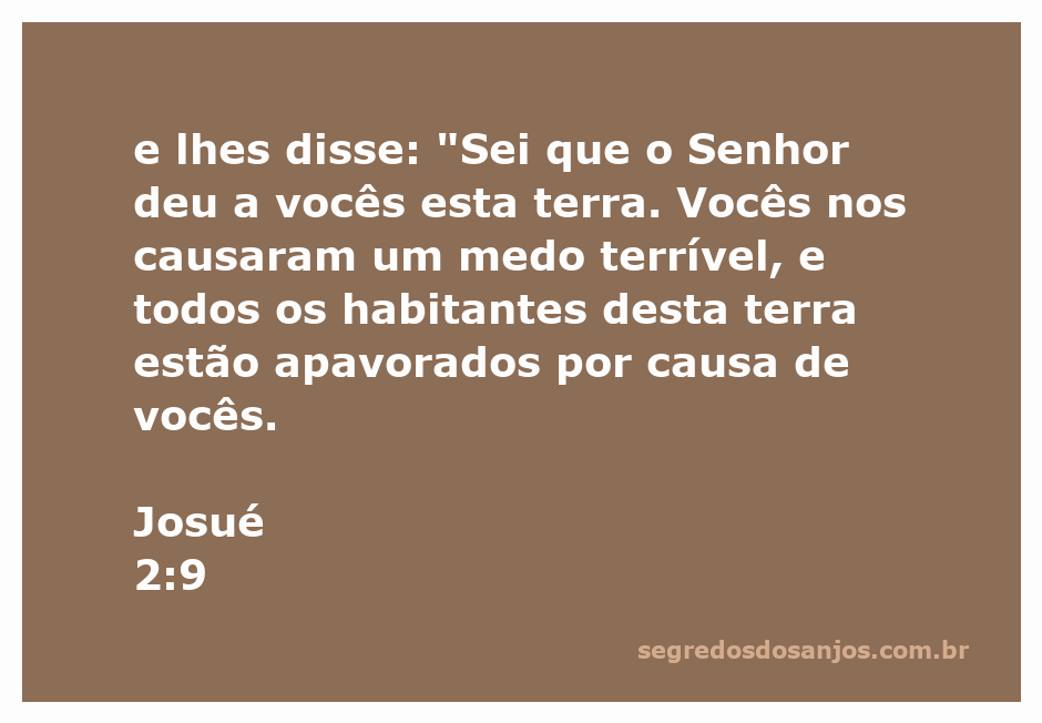 Josué 2:9 - Raabe fala sobre o temor dos habitantes da terra diante dos israelitas.