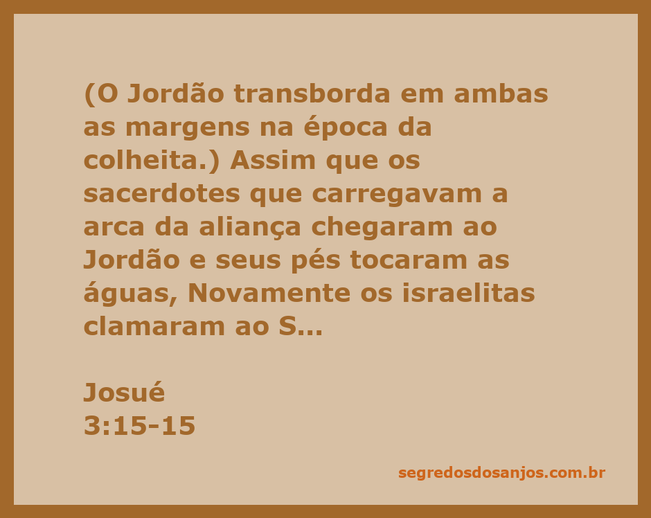 Sacerdotes israelitas atravessando o rio Jordão durante a época da colheita.
