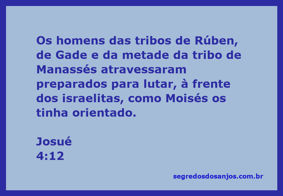 Homens das tribos de Rúben, Gade e Manassés atravessam o rio preparados para lutar, liderando os israelitas conforme a orientação de Moisés.