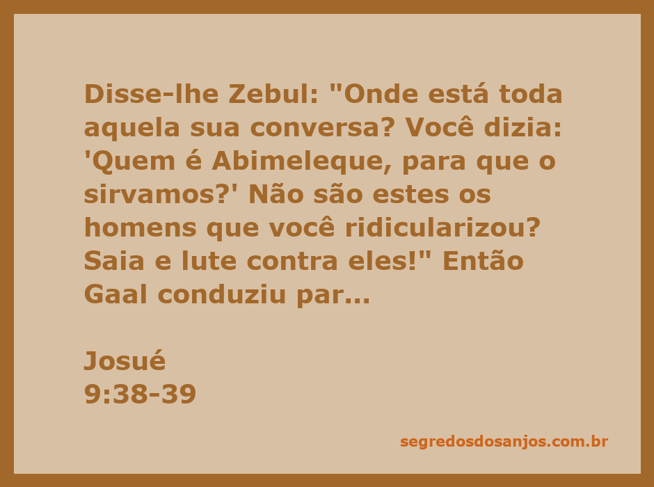 Gaal confronta os cidadãos de Siquém e luta contra Abimeleque, conforme narrado em Josué 9:38-39.